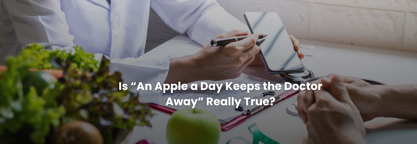 Is “An Apple a Day Keeps the Doctor Away” Really True?