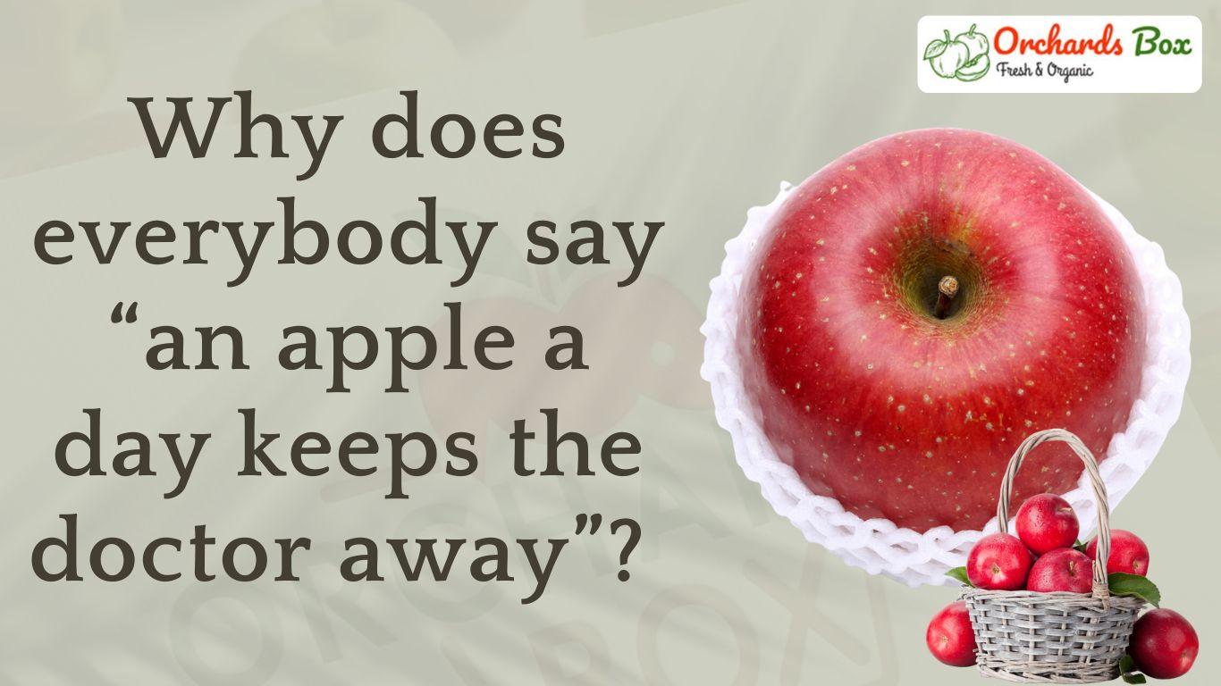 Why does everybody say “an apple a day keeps the doctor away”?